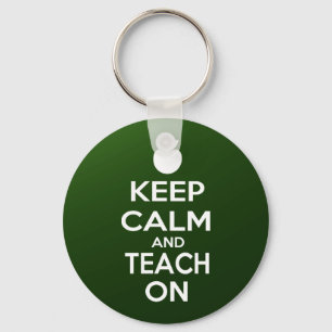 Keep Calm and Teach On Keychain