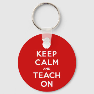 Keep Calm and Teach On Keychain