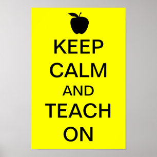 Keep Calm and TEACH On Poster