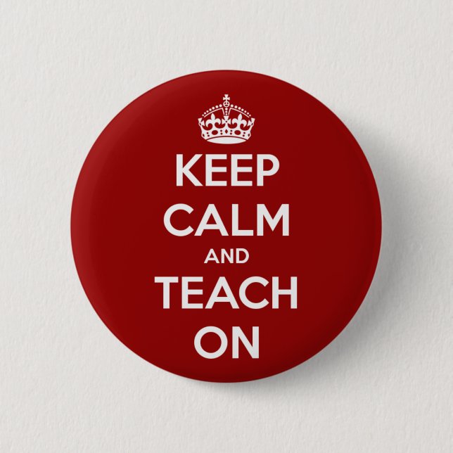 Keep Calm and Teach On Red 2 Inch Round Button (Front)