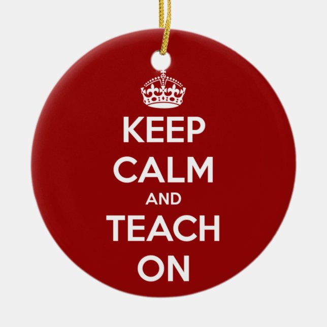 Keep Calm and Teach On Red Ceramic Ornament (Front)