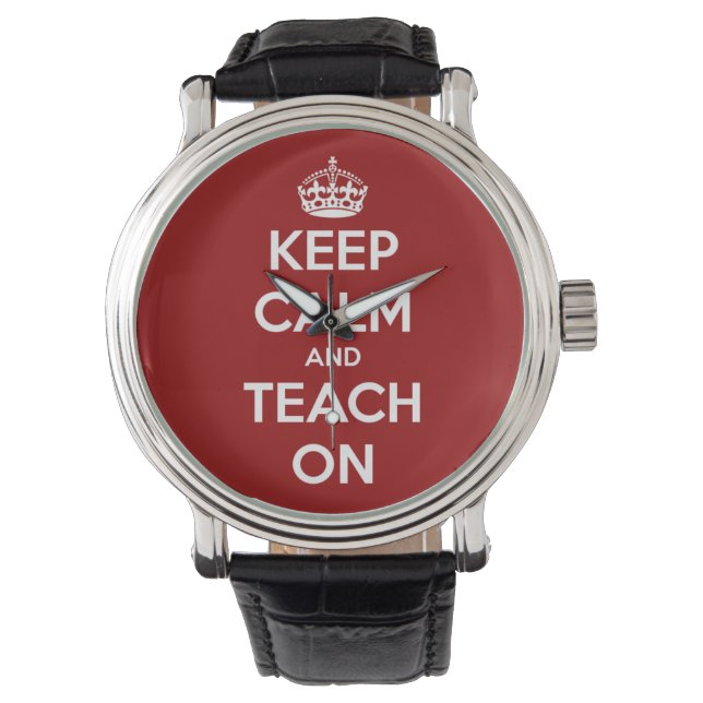 Keep Calm and Teach On Red Leather Strap Watch (Front)