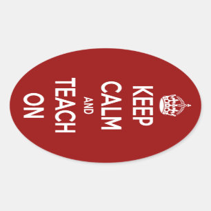 Keep Calm and Teach On Red Oval Stickers
