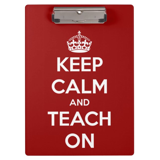 Keep Calm and Teach On Red Personalized Clipboard (Front)