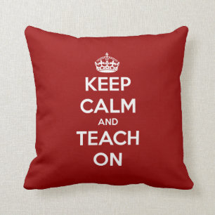 Keep Calm and Teach On Red Throw Pillow