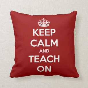Keep Calm and Teach On Red Throw Pillow