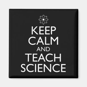 Keep Calm And Teach Science Magnet