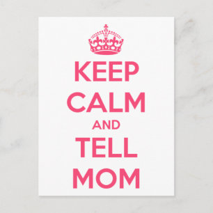 Keep Calm and Tell Mom Postcard