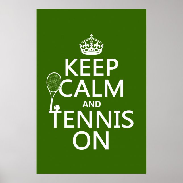 Keep Calm and Tennis On (any background colour) Poster (Front)
