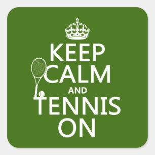 Keep Calm and Tennis On (any background colour) Square Sticker