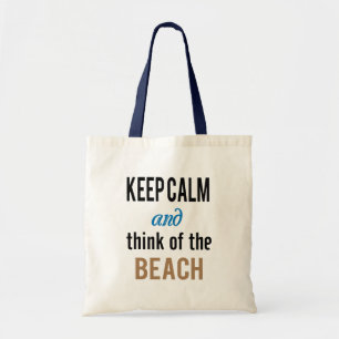 Keep Calm and Think of The Beach Bag