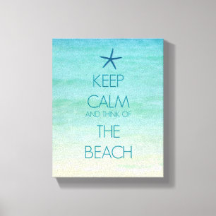 KEEP CALM AND THINK OF THE BEACH CANVAS PRINT