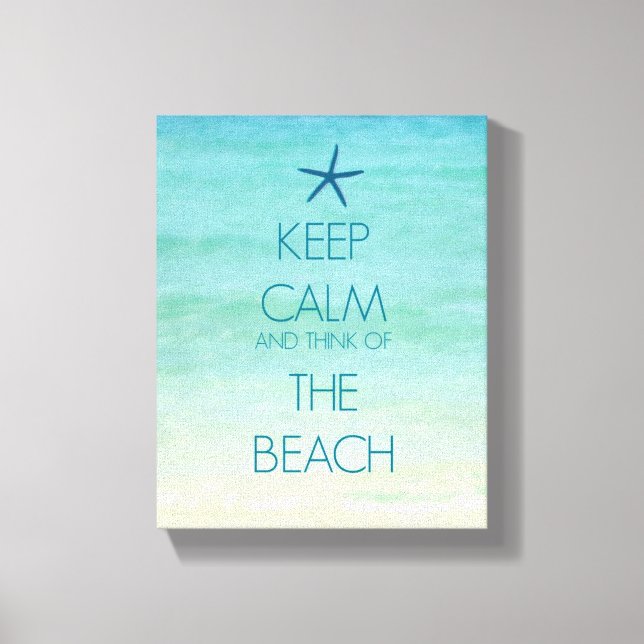KEEP CALM AND THINK OF THE BEACH CANVAS PRINT (Front)