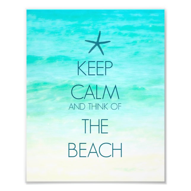 Keep Calm and Think of the Beach Photo Print (Front)