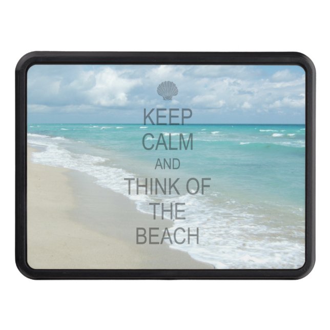 Keep Calm and Think of the Beach Trailer Hitch Cover (Front)