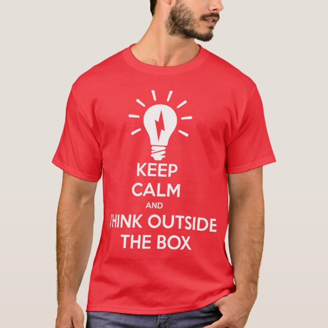 Keep Calm And Think Outside The Box T-Shirt (Front)