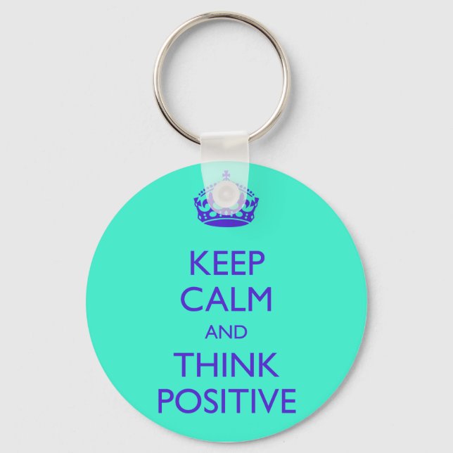 KEEP CALM AND THINK POSITIVE KEYCHAIN (Front)