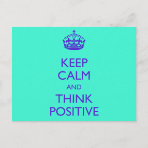 KEEP CALM AND THINK POSITIVE POSTCARD