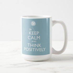 Keep Calm And Think Positively Mug