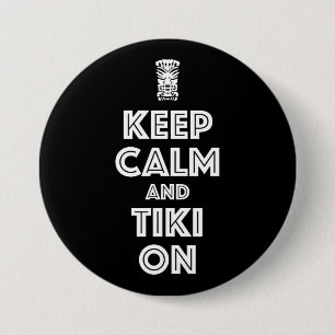Keep Calm And Tiki On 3 Inch Round Button