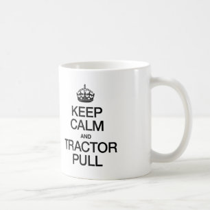 KEEP CALM AND TRACTOR PULL COFFEE MUG