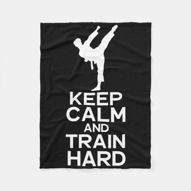 Keep Calm And Train Hard Karate  Fleece Blanket (Front)