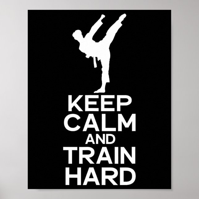 Keep Calm And Train Hard Karate  Poster (Front)