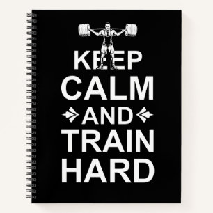 Keep calm and train hard notebook