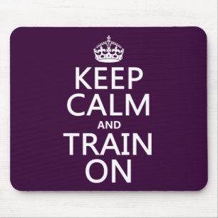 Keep Calm and Train On (customizable colour) Mouse Pad