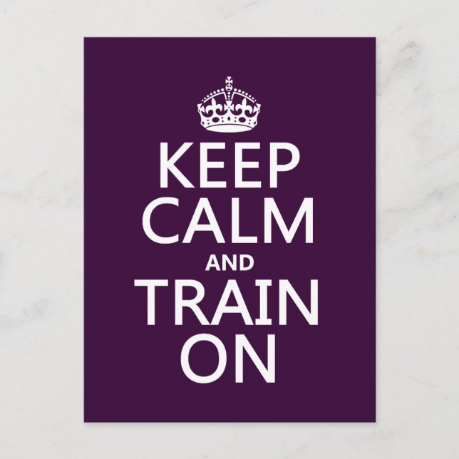 Keep Calm and Train On (customizable colour) Postcard (Front)
