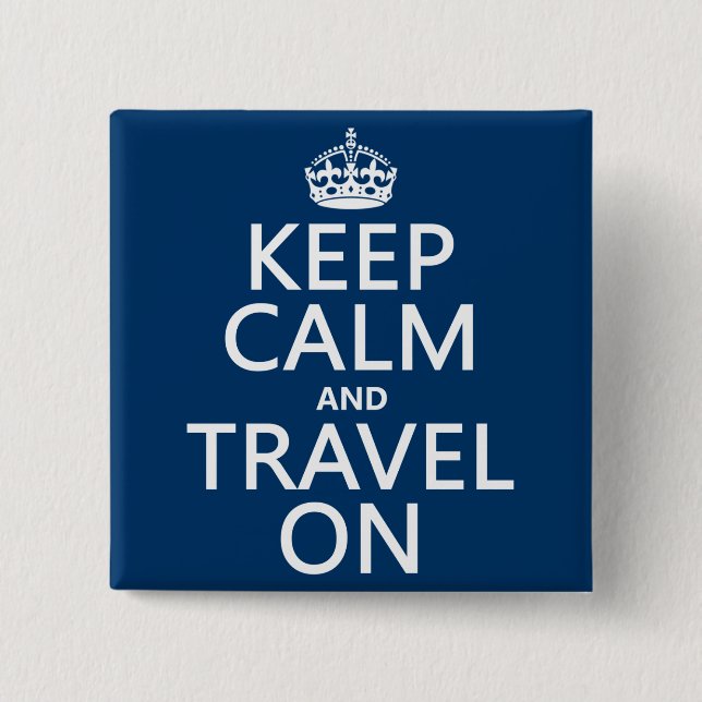 Keep Calm and Travel On 2 Inch Square Button (Front)