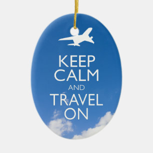 KEEP CALM AND TRAVEL ON CERAMIC ORNAMENT