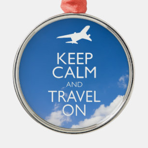 KEEP CALM AND TRAVEL ON METAL ORNAMENT