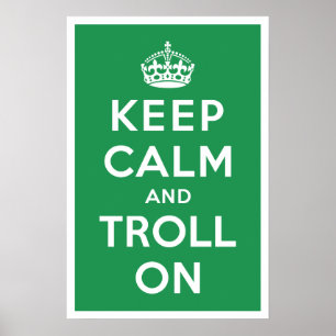Keep Calm and Troll On Poster