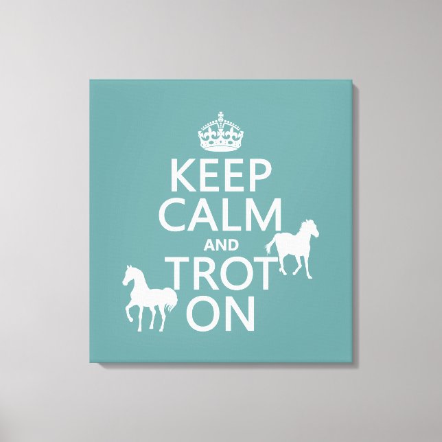 Keep Calm and Trot On - Horses - All Colours Canvas Print (Front)