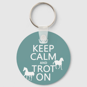 Keep Calm and Trot On - Horses - All Colours Keychain
