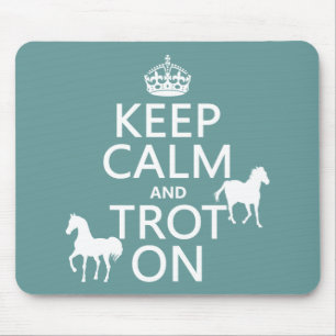 Keep Calm and Trot On - Horses - All Colours Mouse Pad