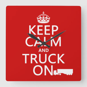 Keep Calm and Truck On (in any colour) Square Wall Clock
