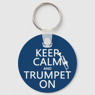 Keep Calm and Trumpet On (any background colour) Keychain