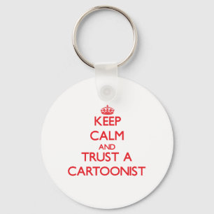 Keep Calm and Trust a Cartoonist Keychain