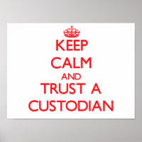 Keep Calm and Trust a Custodian