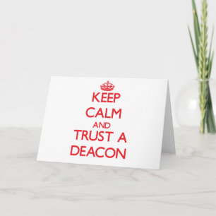 Keep Calm and Trust a Deacon Card