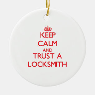Keep Calm and Trust a Locksmith Ceramic Ornament