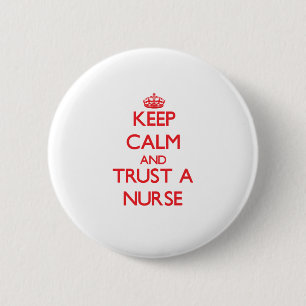 Keep Calm and Trust a Nurse 2 Inch Round Button