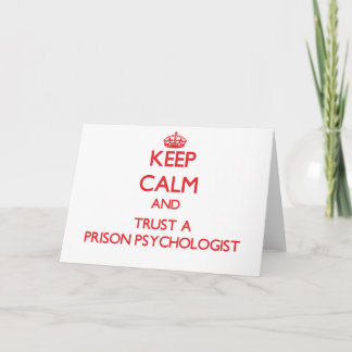 Keep Calm and Trust a Prison Psychologist Card