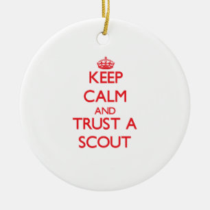 Keep Calm and Trust a Scout Ceramic Ornament