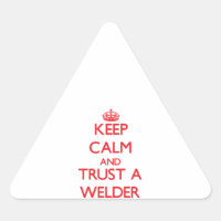 Keep Calm and Trust a Welder