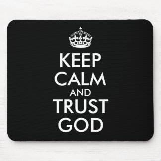 KEEP CALM AND TRUST GOD MOUSE PAD