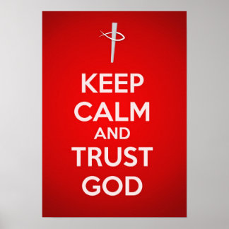 Keep Calm and Trust God Poster
