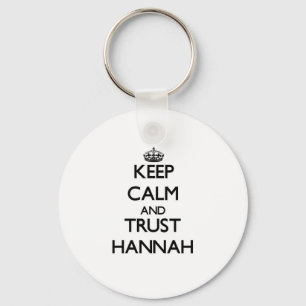 Keep Calm and trust Hannah Keychain